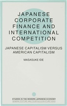 Ide, Masasuke Ide, Masasuke Ide - Japanese Corporate Finance and International Competition