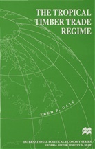F Gale, F. Gale, Fred P. Gale, Fred P. (Post-Doctoral Fellow Gale, GALE FRED P - Tropical Timber Trade Regime