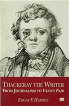 HARDEN, E Harden, E. Harden, Edgar F. Harden - Thackeray the Writer