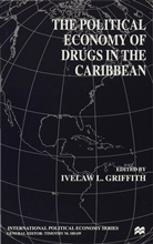 I Griffith, I. Griffith, Ivelaw L. Griffith, Ivelaw L. (Professor of Politi Griffith, GRIFFITH IVELAW L, Dawn Griffiths - Political Economy of Drugs in the Caribbean