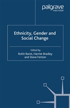 Rohit Barot, Rohit Bradley Barot, Harrie Bradley, Harriet Bradley, Steve Fenton, Barot... - Ethnicity, Gender and Social Change