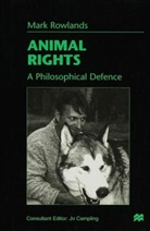 Mark Rowlands, J Campling, Jo Campling - Animal Rights