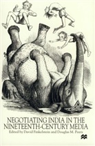 David Peers Finkelstein, FINKELSTEIN DAVID PEERS DOUGLAS, Finkelstein, D Finkelstein, D. Finkelstein, David Finkelstein... - Negotiating India in Nineteenth-Century Media