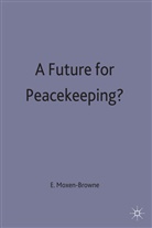 E. Moxon-Browne, Edward Moxon-Browne, Moxon-Browne E. - Future for Peacekeeping?