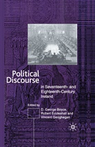 D Boyce, D G Boyce, D. G. Boyce, D. George Boyce, D. George Eccleshall Boyce, David George Boyce... - Political Discourse in Seventeenth and Eighteenth-Century Ireland