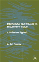 A Yurdusev, A. Yurdusev, A. Nuri Yurdusev, A.nuri Yurdusev - International Relations and the Philosophy of History
