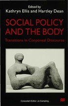 Kathryn Dean Ellis, Kenneth Ed Ellis, Kenneth Ed. Ellis, Kenneth A Loparo, Jo Campling, Dean... - Social Policy and the Body