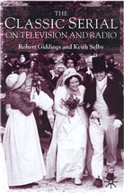 R. Giddings, Rober Giddings, Robert Giddings, Robert Selby Giddings, K. Selby, Keith Selby - Classic Serial on Television and Radio