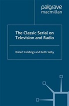Rober Giddings, Robert Giddings, Robert Selby Giddings, GIDDINGS ROBERT SELBY KEITH, Keith Selby - Classic Serial on Television and Radio