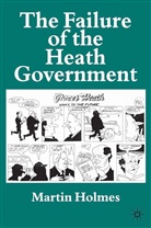 M Holmes, M. Holmes, Martin Holmes - Failure of the Heath Government