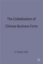 YEUNG, Henry W. C. Etc. Olds Yeung, Henry Wai-Chung Etc. Olds Yeung, Olds, Olds, K. Olds... - Globalisation of Chinese Business Firms