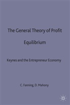 FANNING, Fanning, C Fanning, C. Fanning, Connell Fanning, Connell M. Mahony Fanning... - General Theory of Profit Equilibrium