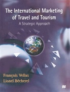 Lionel Becherel, Lionel Bécherel, Françoi Vellas, Francois Vellas, François Vellas, Francois Becherel Vellas - The International Marketing of Travel and Tourism