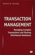 D Chorafas, D. Chorafas, Dimitris N. Chorafas - Transaction Management