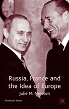 J Newton, J. Newton, Julie M. Newton - Russia, France and the Idea of Europe
