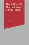 Tim Harris, Tim Harris - The Politics of the Excluded, c. 1500-1850