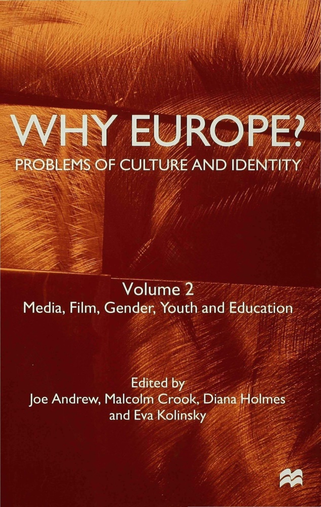 Joe Andrew, Joe Crook Andrew, J. Andrew, Crook, M Crook, … - Why Europe? Problems of Culture and Identity