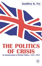 G Fry, G. Fry, Geoffrey K. Fry, Geoffrey Kingdon Fry, FRY GEOFFREY K - Politics of Crisis