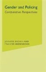 Jennifer Brown, Jennifer (Senior Lecturer in Psychology Brown, Jennifer (University of Surrey) Brown, Frances Heidensohn, Frances (Goldsmiths' College Heidensohn, Frances (Professor of Social Policy Heidensohn... - Gender and Policing