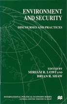 And Shaw Lowi, Miriam R. (Associate Professor Lowi, Lowi and Shaw, LOWI MIRIAM R ASSOCIATE PROFESS, Lowi, M Lowi... - Environmental Security