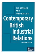 Fre Bayliss, Fred Bayliss, Sid Kessler, Sidney Bayliss Kessler, Kessler Sid (Professor of Industrial Rel - Contemporary British Industrial Relations