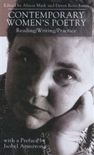 Mark, A Mark, A. Mark, Alison Mark, Alison Rees-Jones Mark, MARK ALISON REES JONES DERYN... - Contemporary Women''s Poetry