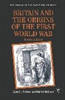 Keith Neilson, Professor Keith Neilson, Zara Steiner, Zara S Steiner, Zara S. Steiner, Zara S. Neilson Steiner... - Britain and the Origins of the First World War