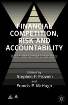 Anglo-German Foundation for The Study Of, Stephen F Mchugh Frowen, Stephen F. Frowen, Stephen F. Mchugh Frowen, Francis P. McHugh, Frowen... - Financial Competition, Risk and Accountability
