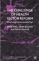 Bennett, S Bennett, S. Bennett, Sara Bennett, Mills, A Mills... - Challenge of Health Sector Reform