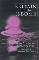 L Arnold, L. Arnold, Lorna Arnold - Britain and the H-Bomb