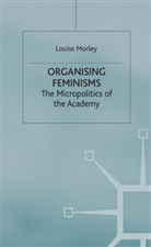 L Morley, L. Morley, Louise Morley - Organizing Feminisms