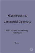 D Lee, D. Lee, Donna Lee, Donna (Lecturer in International Po Lee, Jenny Lee, S. Lee - Middle Powers and Commercial Diplomacy
