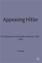 Neville, P Neville, P. Neville, Peter Neville, Peter (Senior Lecturer Neville, Neville Peter - Appeasing Hitler
