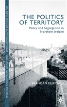 B Murtagh, B. Murtagh, Brendan Murtagh - Politics of Territory