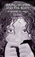 L Frost, L. Frost, Liz Frost - Young Women and the Body