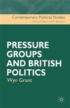 Wyn Grant - Pressure Groups and British Politics