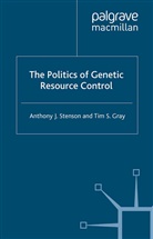 T Gray, T. Gray, Tim S. Gray, Stenson, A Stenson, A. Stenson... - Politics of Genetic Resource Control