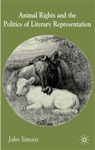 J Simons, J. Simons, John Simons - Animals, Literature and the Politics of Representation