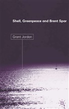 A. G. Jordan, G Jordan, G. Jordan, Grant Jordan, JORDAN GRANT - Shell, Greenpeace and the Brent Spar