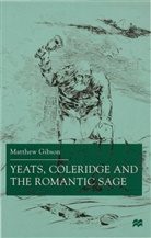 M Gibson, M. Gibson, Matthew Gibson, Gibson Matthew - Yeats, Coleridge and the Romantic Sage