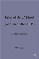 Dowling, M Dowling, M. Dowling, Maria Dowling, Maria (Senior Lecturer in Histo Dowling - Fisher of Men: A Life of John Fisher, 1469-1535