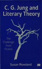 Rowland, S Rowland, S. Rowland, Susan Rowland, Susan (Senior Lecturer in Engli Rowland - C.g.jung and Literary Theory