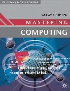 William Buchanan, William J Buchanan, William J. Buchanan - Mastering Computing
