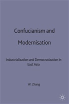 Zhang, W Zhang, W. Zhang, Wei Zhang, Wei-Bin Zhang, Wei-Bin (Associate Professor of E Zhang... - Confucianism and Modernisation
