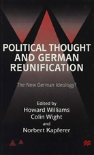 Howard Wight Williams, Wright Kapfere Williams, WILLIAMS HOWARD WIGHT COLIN KAPF, Williams Wright Kapfere, N Kapferer, N. Kapferer... - Political Thought and German Reunification