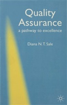 Diana Sale, Diana N. T. Sale, Diana N.t. Sale - Quality Assurance - A Pathway to Excellence