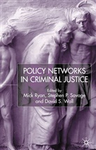 Mick Ryan, M. Ryan, Mick Ryan, Savage, S Savage, S. Savage... - Policy Networks in Criminal Justice