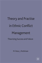 Marc Howard Rothman Ross, P. Stewart Stewart Stewart Michael Ross, ROSS MARC HOWARD ROTHMAN JAY, Ross, M Ross, M. Ross... - Theory and Practice in Ethnic Conflict Management