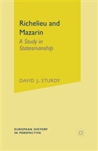 David Sturdy, David J Sturdy, David J. Sturdy - Richelieu and Mazarin