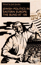J Jacobs, J. Jacobs, Jack (Associate Professor of Gov Jacobs, Jack Etc. Jacobs - Jewish Politics in Eastern Europe